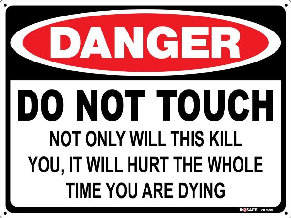 Picture of DANGER DO NOT TOUCH NOT ONLY WILL IT HURT SIGN 300 X 255 PVC