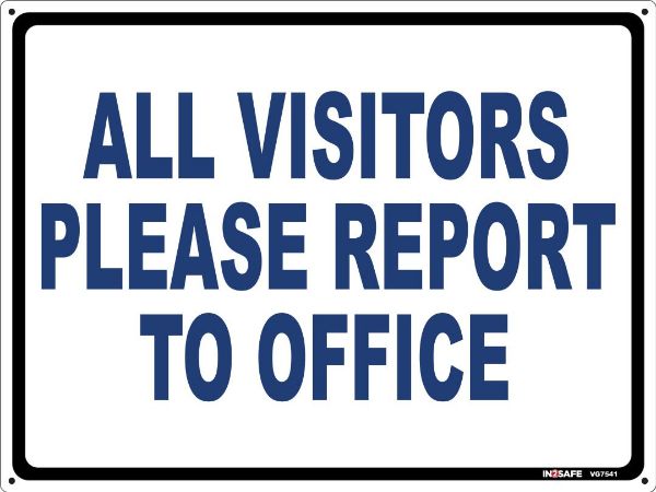Picture of ALL VISITORS PLEASE REPORT TO OFFICE SIGN 400 X 300 PVC