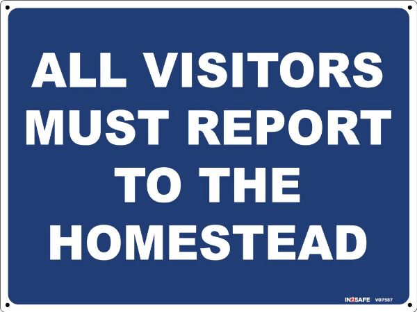 Picture of ALL VISITORS MUST REPORT TO THE HOMESTEAD SIGN 300 X 225 PVC